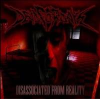 Dead For Days : Disassociated From Reality